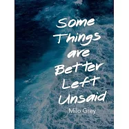 Some Things are Better Left Unsaid