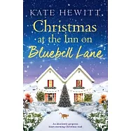 Christmas at the Inn on Bluebell Lane: An absolutely gorgeous heart-warming Christmas read