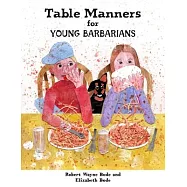 Table Manners for Young Barbarians