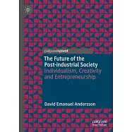 The Future of the Post-Industrial Society: Individualism, Creativity and Entrepreneurship
