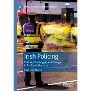 Irish Policing: Culture, Challenges, and Change in an Garda Síochána