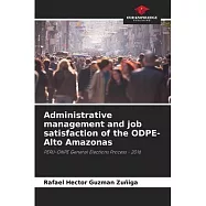 Administrative management and job satisfaction of the ODPE-Alto Amazonas