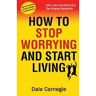 How to Stop Worrying and Start Living