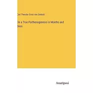 On a True Parthenogenesis in Months and Bees