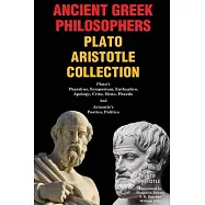 Ancient Greek Philosophers Plato Aristotle Collection: Plato&rsquo;s Phaedrus, Symposium, Euthyphro, Apology, Crito, Meno