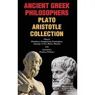 Ancient Greek Philosophy: Plato&rsquo;s Phaedrus, Symposium, Euthyphro, Apology, Crito, Meno, Phaedo & Aristotle&rsquo;s Poetics