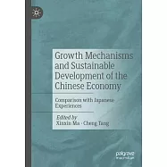Growth Mechanisms and Sustainable Development of the Chinese Economy: Comparison with Japanese Experiences