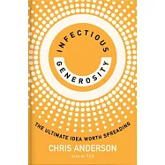 Infectious Generosity: The Ultimate Idea Worth Spreading