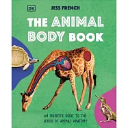 The Animal Body Book: An Insider’s Guide to the World of Animal Anatomy