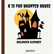 H is for Haunted House: A Halloween Alphabet