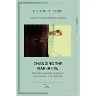Changing the Narrative: Information Campaigns, Strategy and Crisis Escalation in the Digital Age