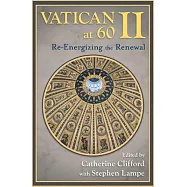 Vatican II at 60: Re-Energizing the Renewal