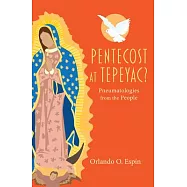 Pentecost at Tepeyac: Pneumatologies from the People