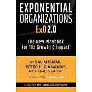 Exponential Organizations 2.0: The New Playbook for 10x Growth and Impact