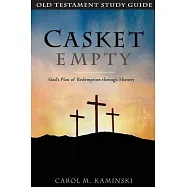 Casket Empty: Old Testament Study Guide: God&rsquo;s Plan of Redemption through History