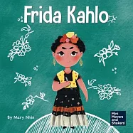 Frida Kahlo: A Kid&rsquo;s Book About Expressing Yourself Through Art