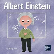 Albert Einstein: A Kid’s Book About Thinking and Using Your Imagination