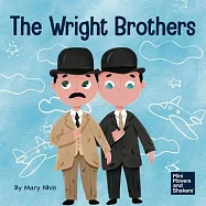 The Wright Brothers: A Kid’s Book About Achieving the Impossible