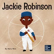 Jackie Robinson: A Kid&rsquo;s Book About Using Grit and Grace to Change the World