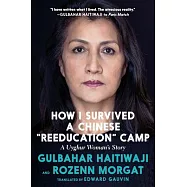 How I Survived a Chinese Reeducation Camp: A Uyghur Woman’s Story