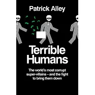 Terrible Humans: The World’s Most Corrupt Super-Villains - And the Fight to Bring Them Down