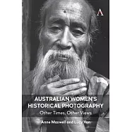 Australian Women&rsquo;s Photography 1850-1950: Putting Women in the Picture
