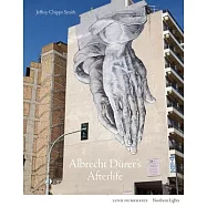 Albrecht Dürer’s Afterlife