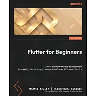 Flutter for Beginners - Third Edition: Cross-platform mobile development from Hello, World! to app release with Flutter