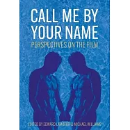 Call Me by Your Name: Perspectives on the Film
