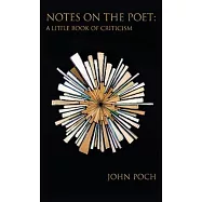 Notes on the Poet: A Little Book of Criticism