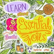 Learn about Essential Oils with Bearific(R)