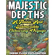 MAJESTIC DEPTHS- A Titanic and submersible Coloring Voyage