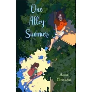 One Alley Summer: A Novel of Friendship and Growing Up