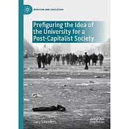 Prefiguring the Idea of the University for a Post-Capitalist Society