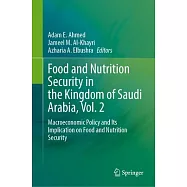 Food and Nutrition Security in the Kingdom of Saudi Arabia, Vol. 2: Macroeconomic Policy and Its Implication on Food