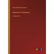 Memories of Hawthorne: in large print