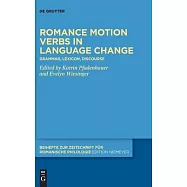 Romance Motion Verbs in Language Change: Grammar, Lexicon, Discourse
