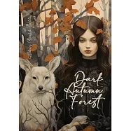 Dark Autumn Forest Coloring Book for Adults: Grayscale forest Coloring Book Fall Forest Girls Autumn Coloring Book for