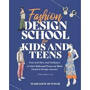 Fashion Design School for Kids and Teens: The Ultimate Guide for Young Fashion Lovers!