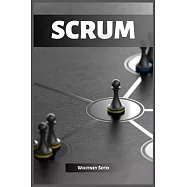 Scrum: Mastering Agile Project Management for Exceptional Results (2023 Guide for Beginners)