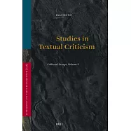 Studies in Textual Criticism: Collected Essays, Volume V