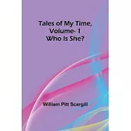 Tales of My Time, Vol. 1 Who Is She?