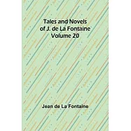 Tales and Novels of J. de La Fontaine - Volume 20