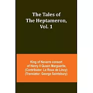 The Tales of the Heptameron, Vol. 1