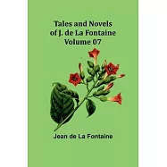 Tales and Novels of J. de La Fontaine - Volume 07