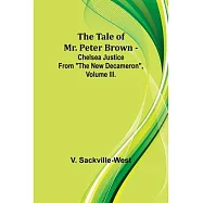 The Tale Of Mr. Peter Brown - Chelsea Justice From "The New Decameron", Volume III.