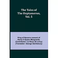 The Tales of the Heptameron, Vol. 5