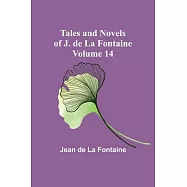 Tales and Novels of J. de La Fontaine - Volume 14