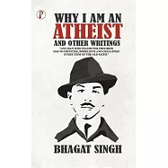 Why I am an Atheist and Other Writings