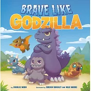 Brave Like Godzilla